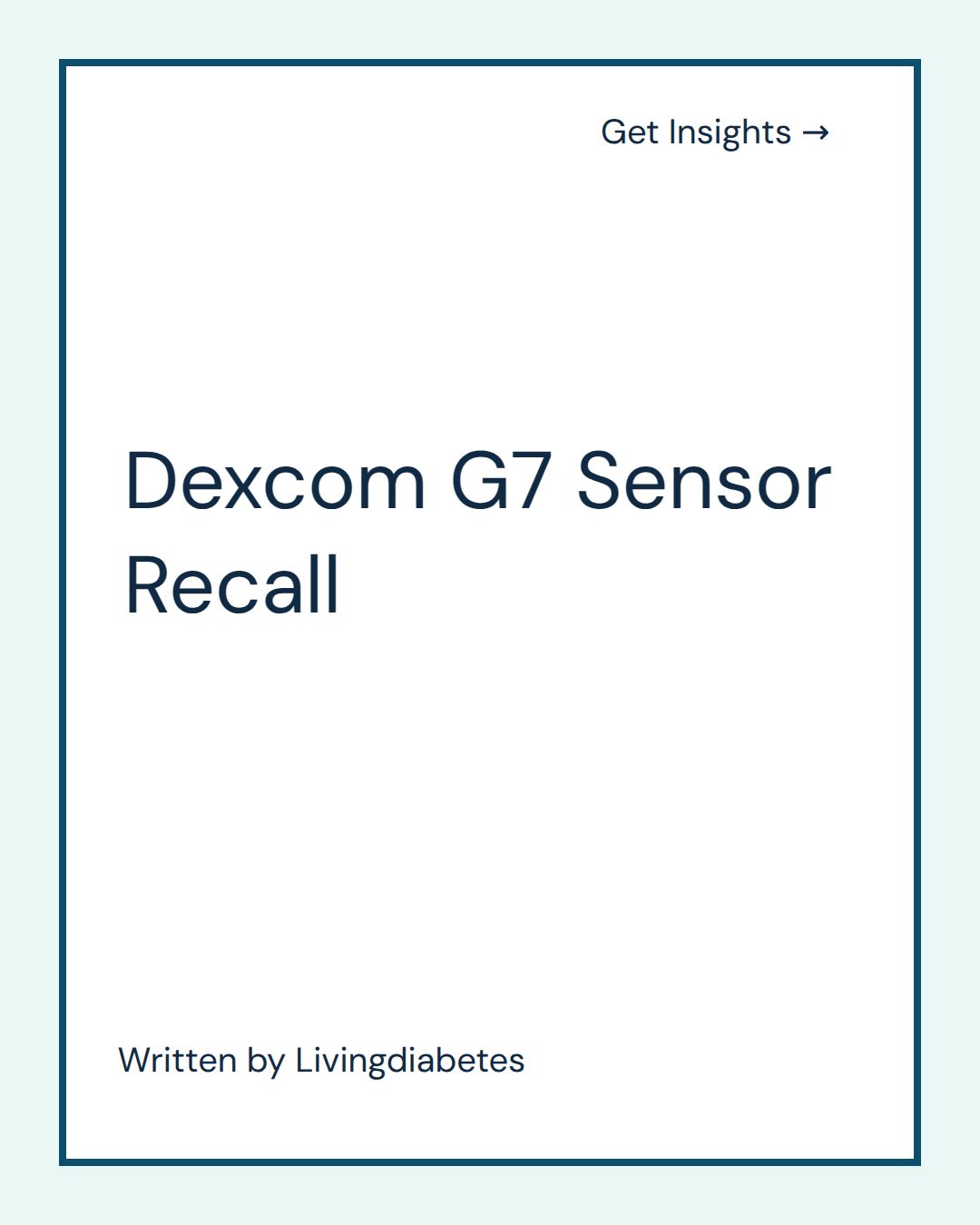 Livingdiabetes visual summary for Dexcom G7 Sensor Recall: Check These Two Lot Numbers