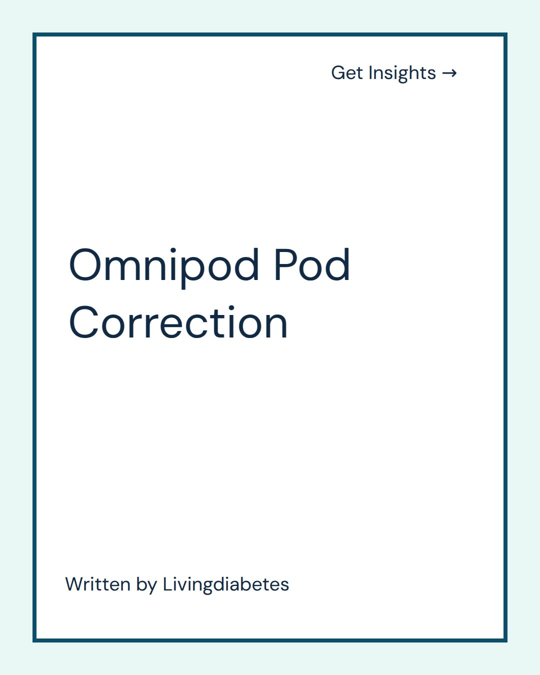 Livingdiabetes visual summary for Omnipod Pod Correction: What Users Should Check