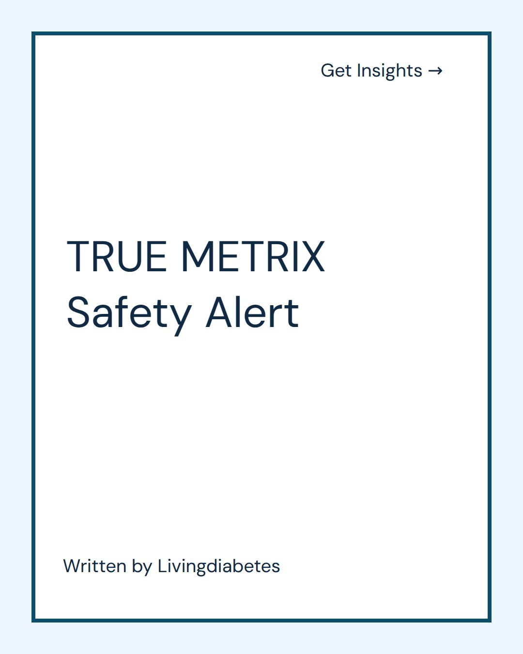 Livingdiabetes visual summary for TRUE METRIX Glucose Meter Safety Alert: What Users Should Check