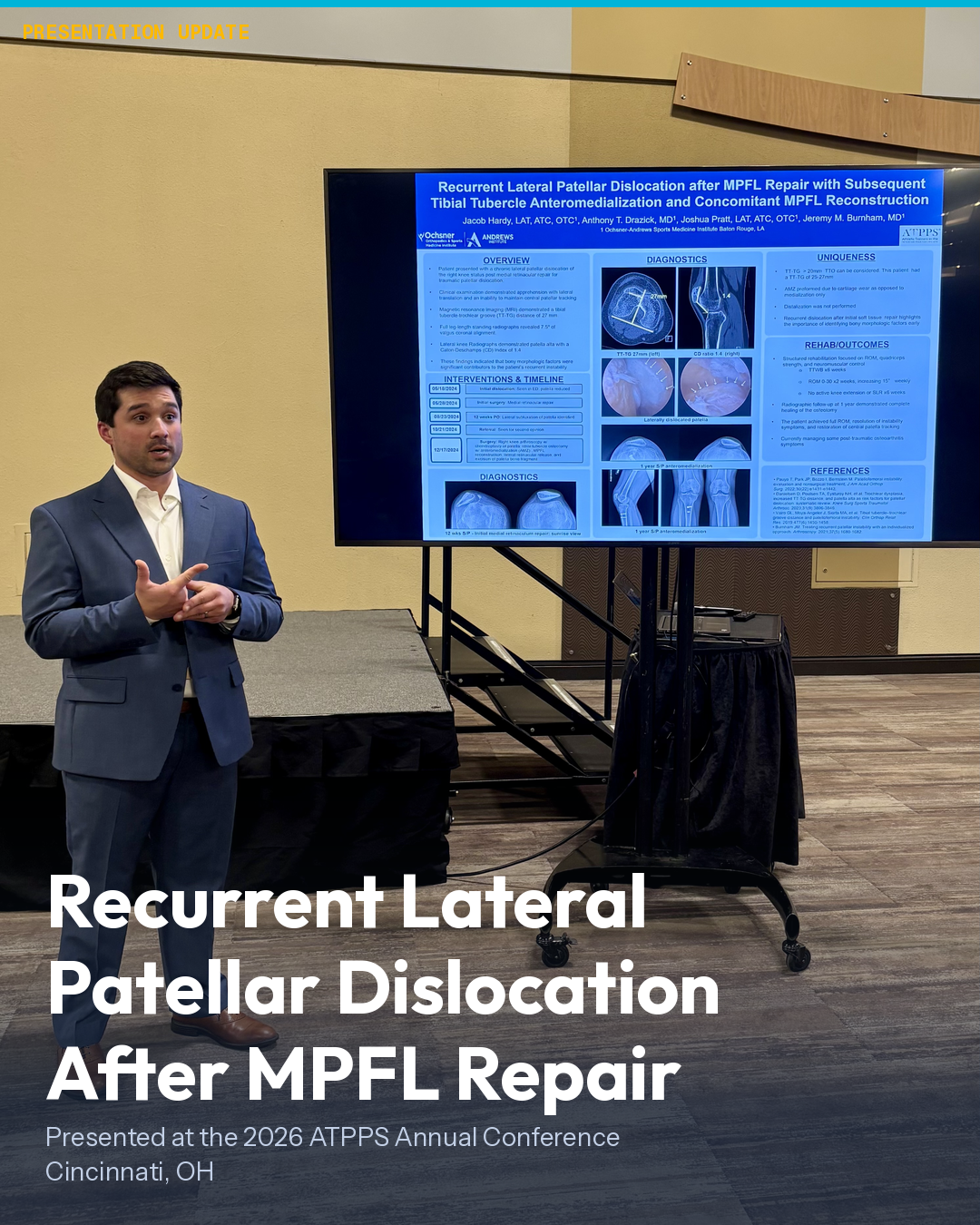 Jacob Hardy Atc Presenting Poster On Recurrent Lateral Patellar Dislocation After Mpfl Repair At The 2026 Atpps Annual Conference In Cincinnati Ohio