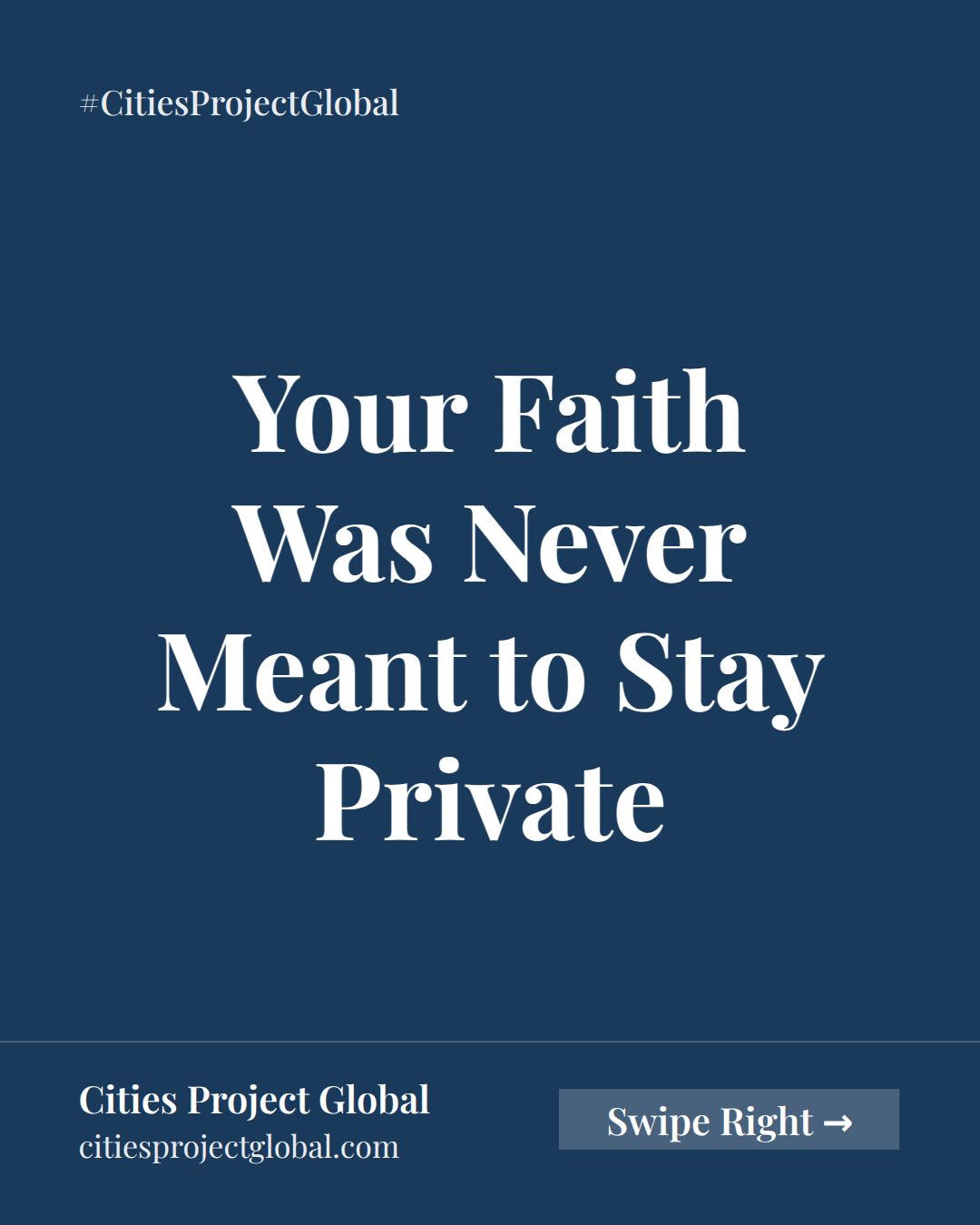 Your Faith Was Never Meant to Stay Private - Cities Project Global