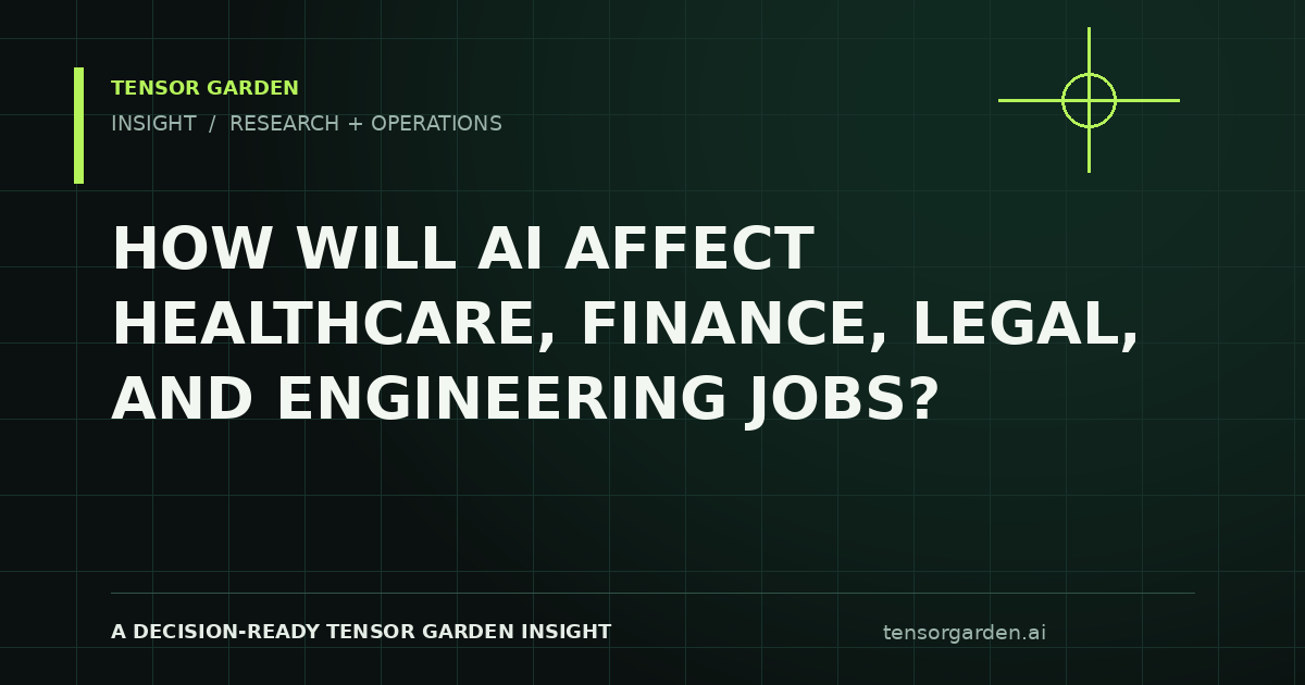 Tensor Garden Insight: How Will AI Affect Healthcare, Finance, Legal, and Engineering Jobs?