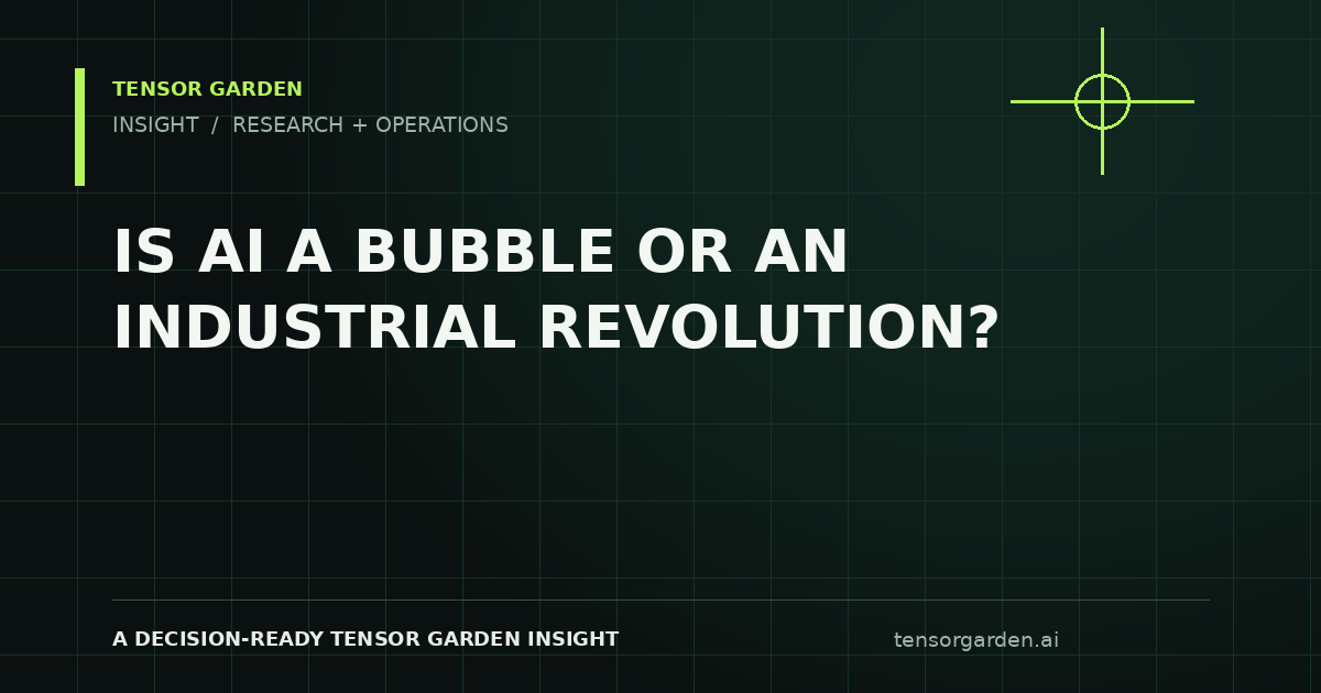 Tensor Garden Insight: Is AI a Bubble or an Industrial Revolution?