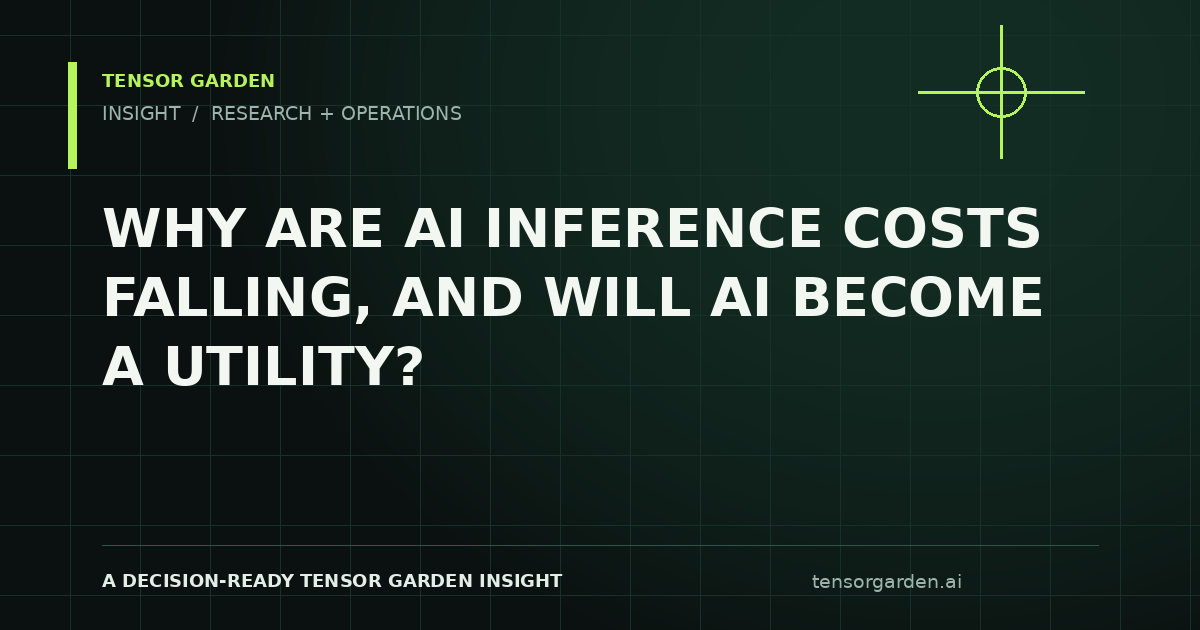 Tensor Garden Insight: Why Are AI Inference Costs Falling, and Will AI Become a Utility?